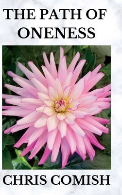The Path of Oneness by Comish, Chris