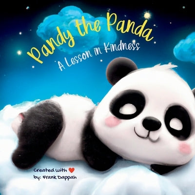 Pandy the Panda: A Lesson in Kindness by Dappah, Frank