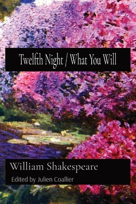 Twelfth Night / What You Will by Shakespeare, William