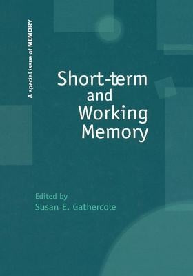 Short-term and Working Memory: A Special Issue of Memory by Gathercole, Susan