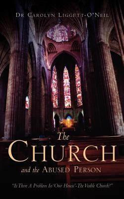 The Church and the Abused Person by Liggett-Oneil, Carolyn