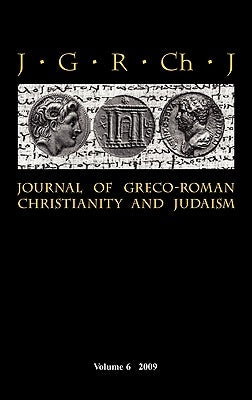 Journal of Greco-Roman Christianity and Judaism 6 (2009) by Porter, Stanley E.