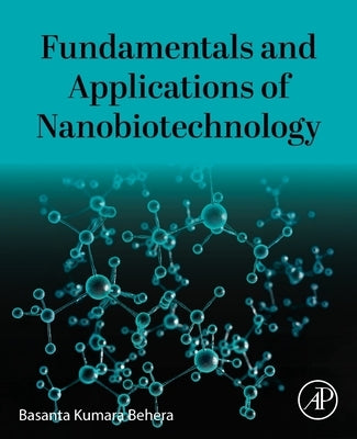 Fundamentals and Applications of Nanobiotechnology by Behera, Basanta Kumara