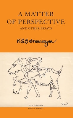A Matter of Perspective: And Other Essays by Subramanyan, K. G.