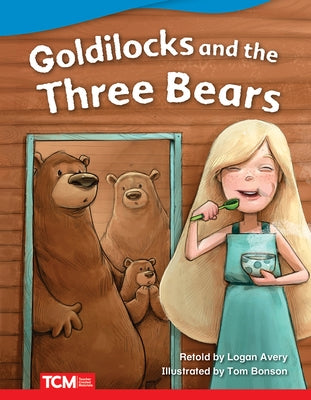 Goldilocks and the Three Bears by Avery, Logan