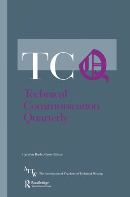 The State of Technical Communication in Its Academic Context: Parts I & II: A Special Issue Set of Technical Communication Quarterly by Rude, Carolyn
