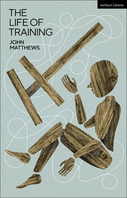 The Life of Training by Matthews, John