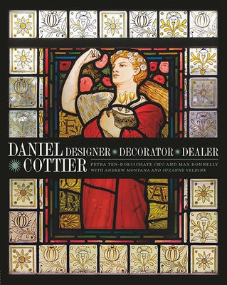 Daniel Cottier: Designer, Decorator, Dealer by Chu, Petra Ten-Doesschate