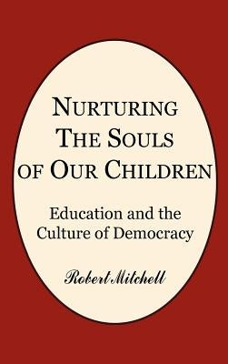 Nurturing the Souls of Our Children by Mitchell, Robert