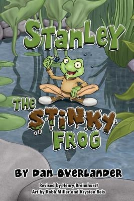 Stanley the Stinky Frog by Breimhurst, Henry