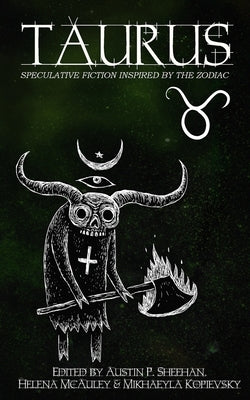 Taurus: Speculative Fiction Inspired by the Zodiac by Fiction, Aussie Speculative