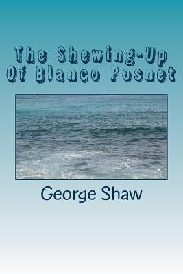 The Shewing-Up Of Blanco Posnet by Shaw, George Bernard