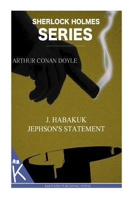 J. Habakuk Jephson's Statement by Doyle, Arthur Conan