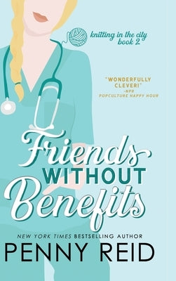 Friends Without Benefits: An Unrequited Romance by Reid, Penny