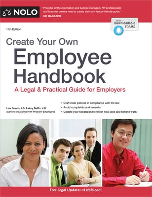 Create Your Own Employee Handbook: A Legal & Practical Guide for Employers by Guerin, Lisa