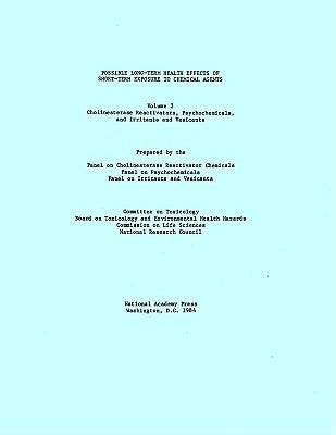 Possible Long-Term Health Effects of Short-Term Exposure to Chemical Agents, Volume 2: Cholinesterase Reactivators, Psychochemicals and Irritants and by National Research Council