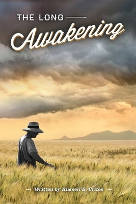 The Long Awakening by Crites, Russell B.