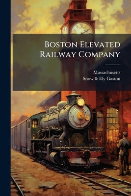 Boston Elevated Railway Company by Massachusetts