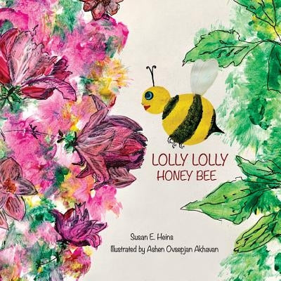 Lolly Lolly Honey Bee by Heins, Susan E.