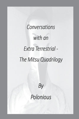 Conversations with an Extra Terrestrial - The Mitsu Quadrilogy by Alliance, Ei
