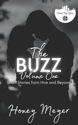 The Buzz: Volume One by Meyer, Honey