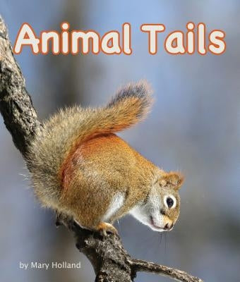 Animal Tails by Holland, Mary