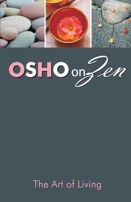 Zen and the Art of Living by Osho