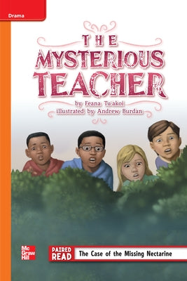 Reading Wonders Leveled Reader the Mysterious Teacher: Approaching Unit 4 Week 2 Grade 5 by McGraw Hill