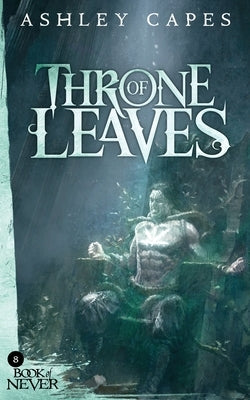 Throne of Leaves by Capes, Ashley