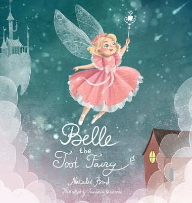Belle the Toot Fairy by Bird, Natalie