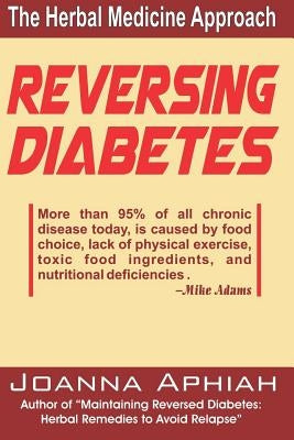 Reversing Diabetes: The Herbal Medicine Approach by Aphiah, Joanna