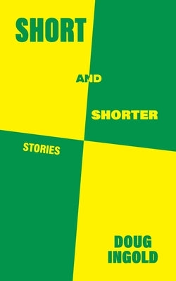 Short and Shorter by Ingold, Doug