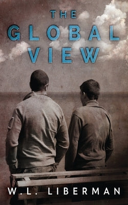 The Global View by Liberman, W. L.