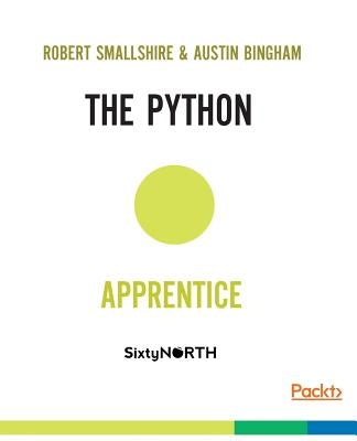 The Python Apprentice by Smallshire, Robert