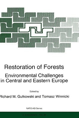 Restoration of Forests: Environmental Challenges in Central and Eastern Europe by Gutkowski, R. M.