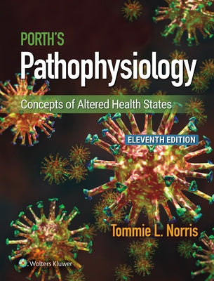 Porth's Pathophysiology: Concepts of Altered Health States by Norris, Tommie L.