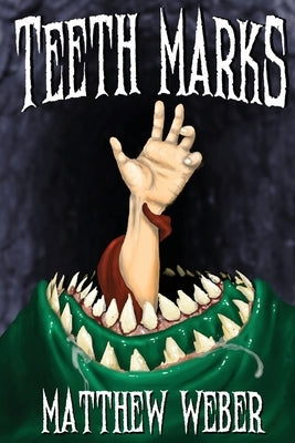 Teeth Marks by Weber, Matthew