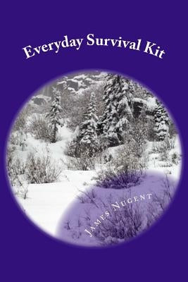 Everyday Survival Kit by Nugent, James