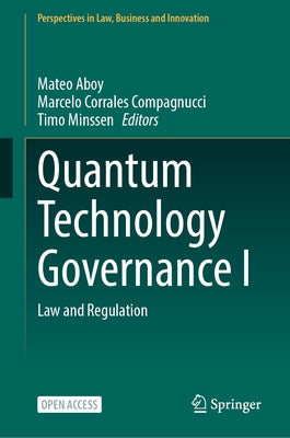 Quantum Technology Governance I: Law and Regulation by Aboy, Mateo
