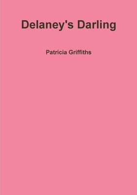 Delaney's Darling by Griffiths, Patricia