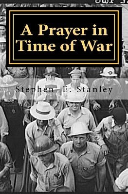 A Prayer in Time of War: The Gathering Storm by Stanley, Stephen E.