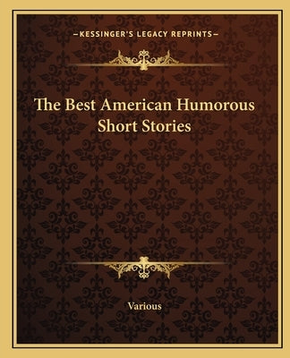 The Best American Humorous Short Stories by Various