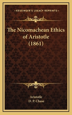 The Nicomachean Ethics of Aristotle (1861) by Aristotle