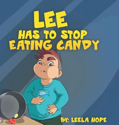 Lee Has to stop eating candy by Hope, Leela