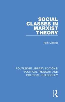 Social Classes in Marxist Theory by Cottrell, Allin