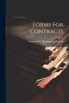 Forms For Contracts by United States Reclamation Service