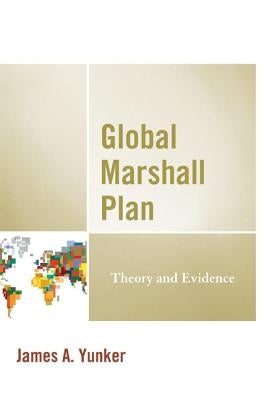 Global Marshall Plan: Theory and Evidence by Yunker, James A.