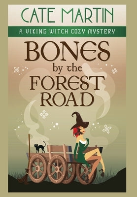 Bones by the Forest Road: A Viking Witch Cozy Mystery by Martin, Cate