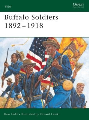Buffalo Soldiers 1892-1918 by Field, Ron