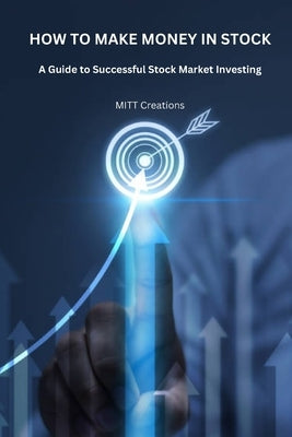 How to Make Money in Stocks: A Guide to Successful Stock Market Investing by Prasanna, Ajith